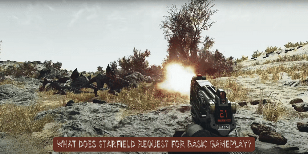 What does Starfield Request for Basic Gameplay